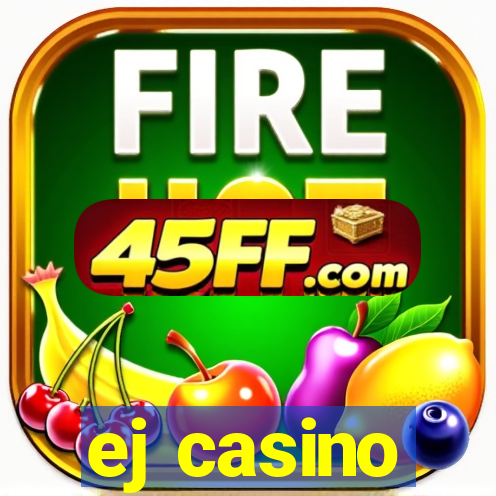 ej casino
